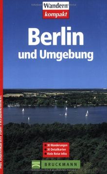 Berlin und Umgebung: 30 Wanderungen. 30 Detailkarten. 30 Höhenprofile. Viele Reise Infos