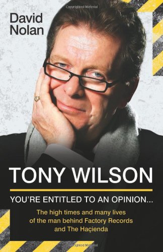 David Nolan Tony Wilson, You're Entitled To An Opinion