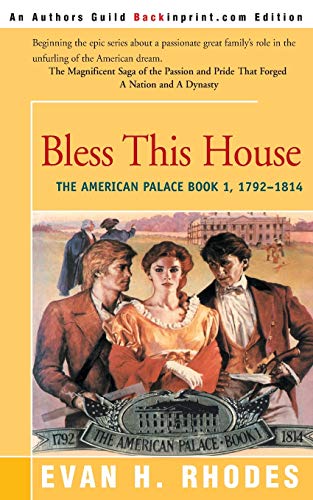 Bless This House: The American Palace Book 1, 1792-1814
