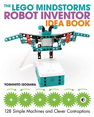 Yoshihito Isogawa The Lego Mindstorms Robot Inventor Idea Book, 128 Simple Machines And Clever Contraptions (Lego Technic)
