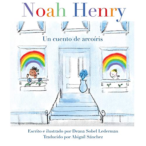 Noah Henry: Un cuento de arcoíris (Rainbows, Masks, and Ice Cream, Band 1)
