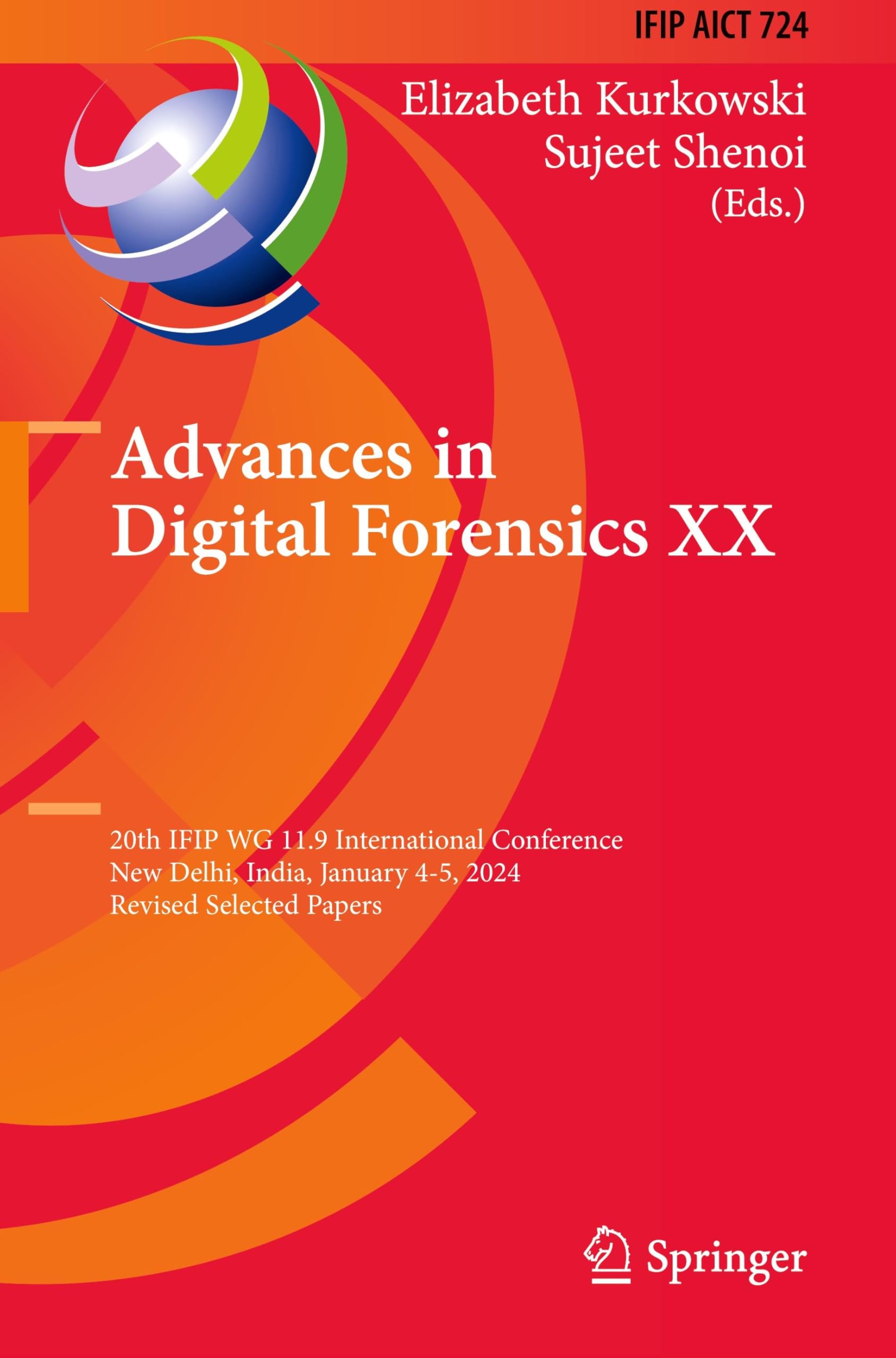 Advances in Digital Forensics XX: 20th IFIP WG 11.9 International Conference, New Delhi, India, January 4–5, 2024, Revised Selected Papers (IFIP ... and Communication Technology, 724, Band 724)