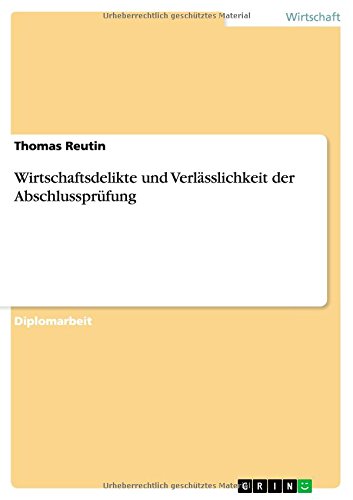 Wirtschaftsdelikte und Verlässlichkeit der Abschlussprüfung