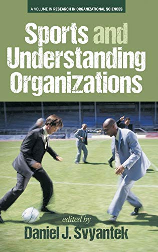 Sports and Understanding Organizations (Research in Organizational Science)