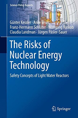 The Risks of Nuclear Energy Technology: Safety Concepts of Light Water Reactors (Science Policy Reports)