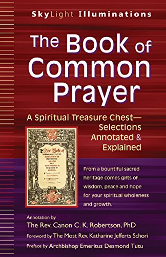 Book of Common Prayer: A Spiritual Treasure Chest―Selections Annotated & Explained (SkyLight Illuminations)