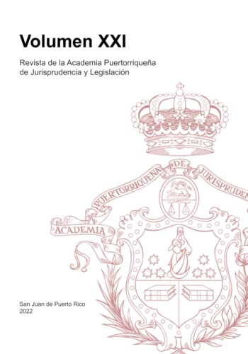 Revista de la Academia Puertorriqueña de Jurisprudencia y Legislación: Volumen XXI