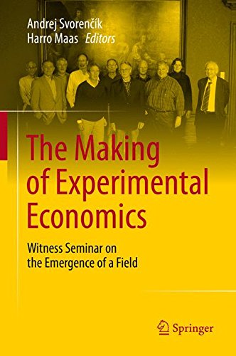 The Making of Experimental Economics: Witness Seminar on the Emergence of a Field