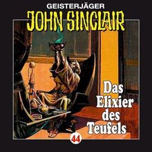 John Sinclair - Folge 44: Das Elixier des Teufels. Hörspiel.: Geisterjäger John Sinclair, 44