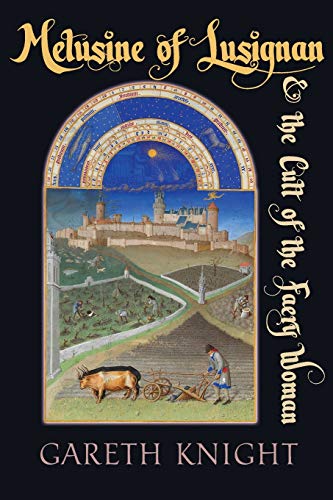 Gareth Knight Melusine Of Lusignan And The Cult Of The Faery Woman