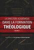 La direction académique dans la formation théologique, volume 2: Conception et gestion de programmes d'études (Collection Icete)