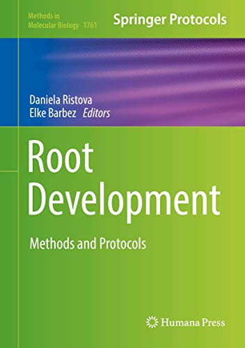 Root Development: Methods and Protocols (Methods in Molecular Biology, 1761, Band 1761)