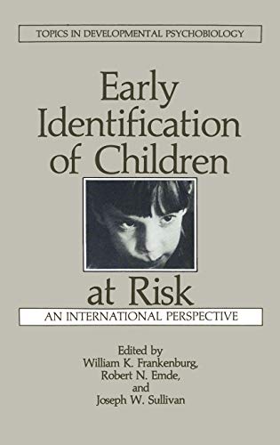 Early Identification of Children at Risk: An International Perspective (Topics in Developmental Psychobiology)