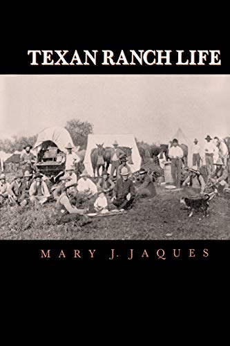 Texan Ranch Life: With Three Months Through Mexico in a Prairie Schooner (Southwest Landmark Ser. 7, Band 7)