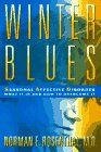 Winter Blues: Seasonal Affective Disorder : What It Is and How to Overcome It: Seasonal Affective Disorder - What It Means and How to Overcome It