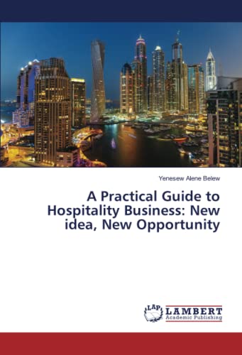 A Practical Guide to Hospitality Business: New idea, New Opportunity