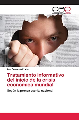 Tratamiento informativo del inicio de la crisis económica mundial: Según la prensa escrita nacional