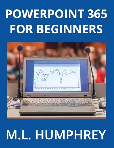 PowerPoint 365 for Beginners (PowerPoint 365 Essentials)