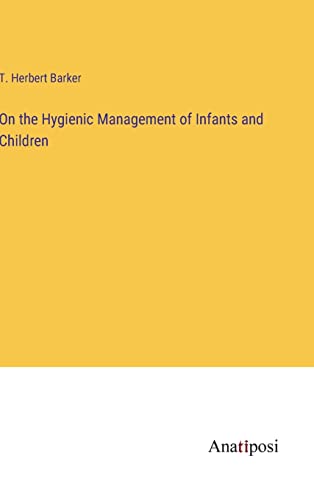 On the Hygienic Management of Infants and Children