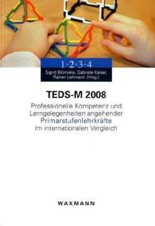 TEDS-M 2008: Professionelle Kompetenz und Lerngelegenheiten angehender Primarstufenlehrkräfte im internationalen Vergleich