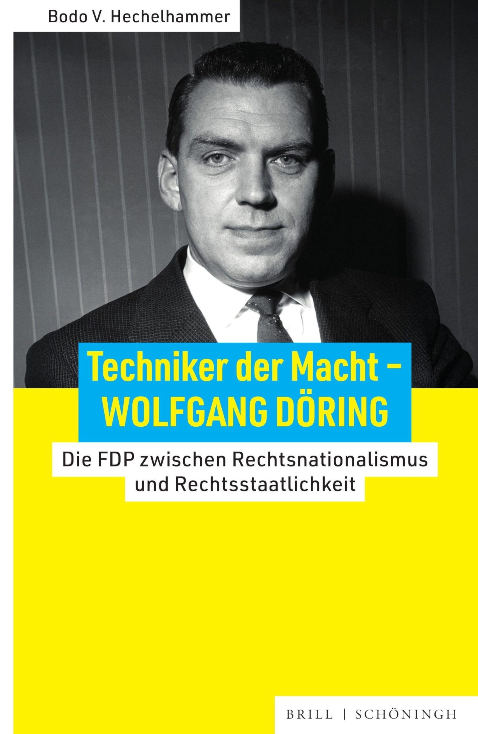 Techniker der Macht – Wolfgang Döring: Die FDP zwischen Rechtsnationalismus und Rechtsstaatlichkeit