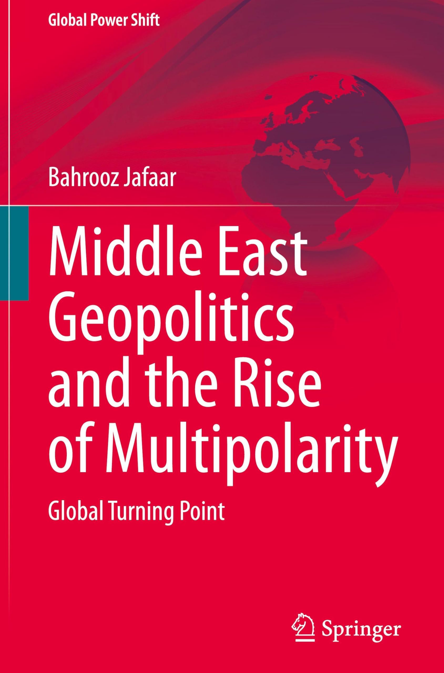 Middle East Geopolitics and the Rise of Multipolarity: Global Turning Point (Global Power Shift)