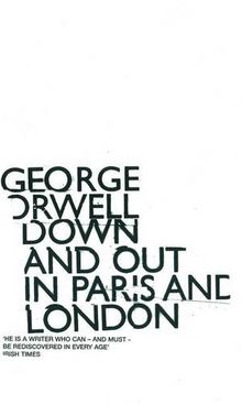 Down and Out in Paris and London: Autobiography (Essential Penguin)