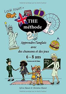 The méthode 2, apprendre l'anglais avec des chansons et des jeux, 6-8 ans: Version en noir et blanc