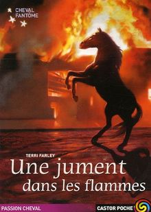 Cheval fantôme. Vol. 3. Une jument dans les flammes