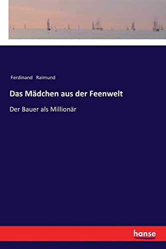 Das Mädchen aus der Feenwelt: Der Bauer als Millionär