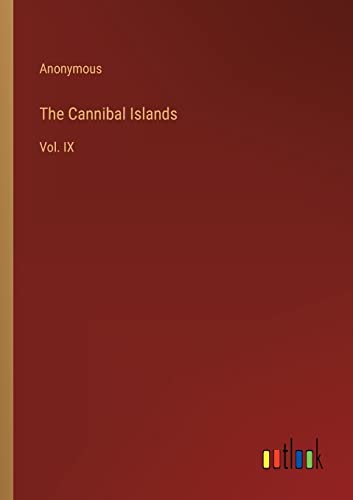The Cannibal Islands: Vol. IX