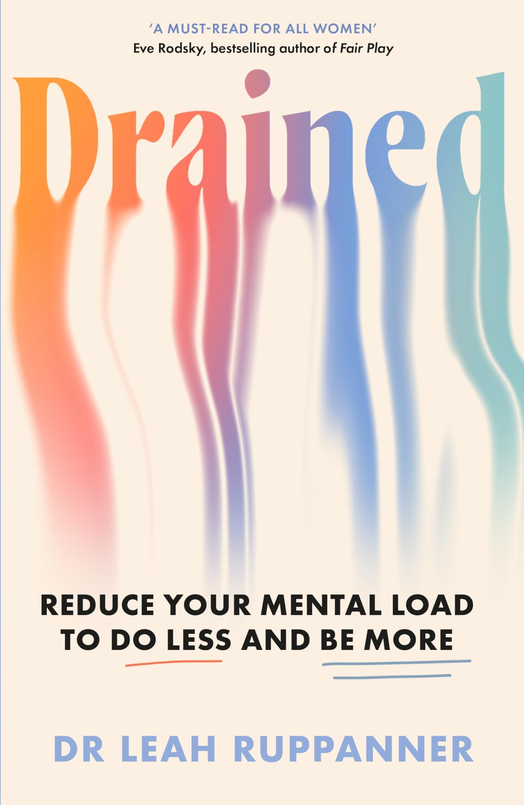 Leah Ruppanner Drained, Reduce Your Mental Load To Do Less And Be More