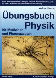 Übungsbuch Physik für Mediziner und Pharmazeuten: Nach den Gegenstandskatalogen für die 1. Ärztliche Vorprüfung und für den 1. Abschnitt der Pharmazeutischen Prüfung