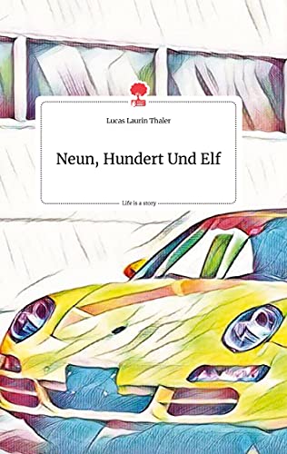 Neun, Hundert Und Elf. Life is a Story - story.one