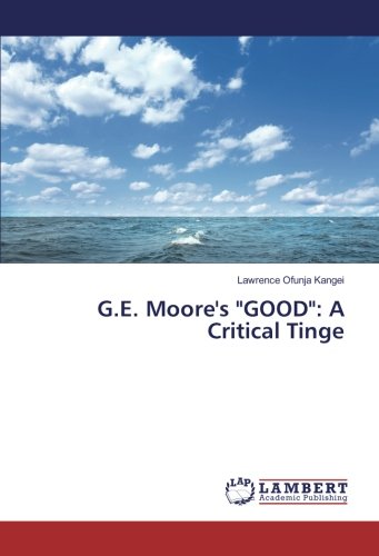 G.E. Moore's GOOD: A Critical Tinge