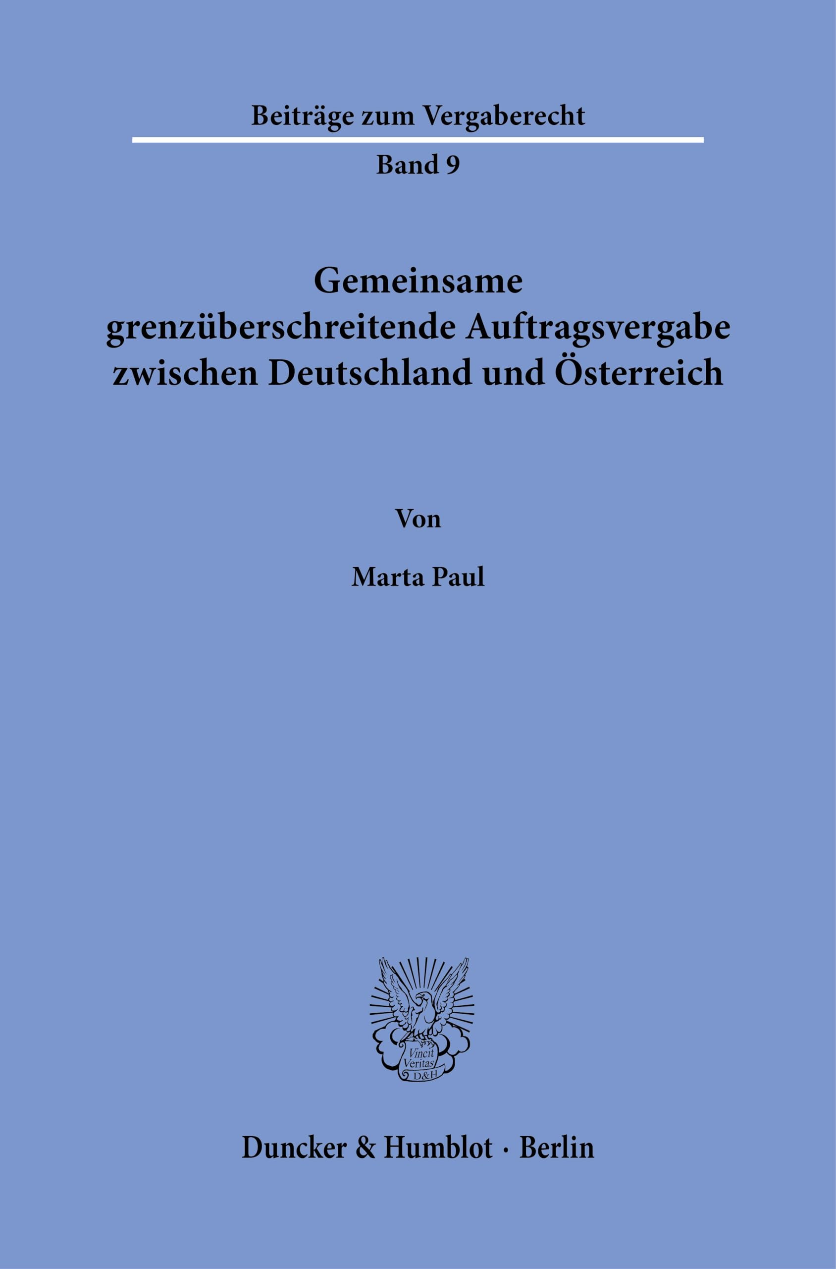 Gemeinsame grenzüberschreitende Auftragsvergabe zwischen Deutschland und Österreich (Beiträge zum Vergaberecht)