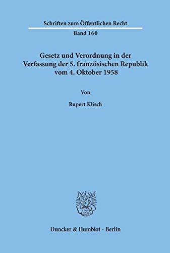 Gesetz und Verordnung in der Verfassung der 5. französischen Republik vom 4. Oktober 1958