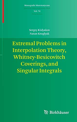 Extremal Problems in Interpolation Theory, Whitney-Besicovitch Coverings, and Singular Integrals (Monografie Matematyczne, 74, Band 74)