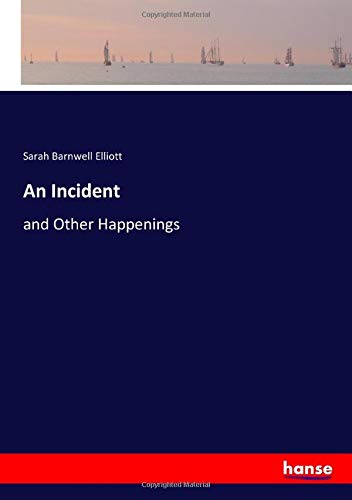 An Incident: and Other Happenings