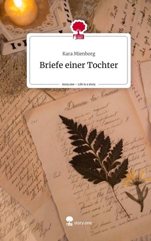 Briefe einer Tochter. Life is a Story - story.one: DE