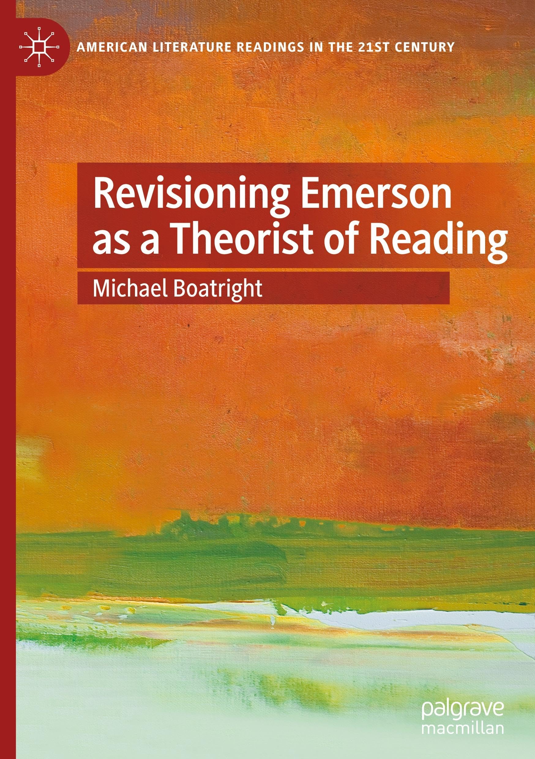 Revisioning Emerson as a Theorist of Reading (American Literature Readings in the 21st Century)