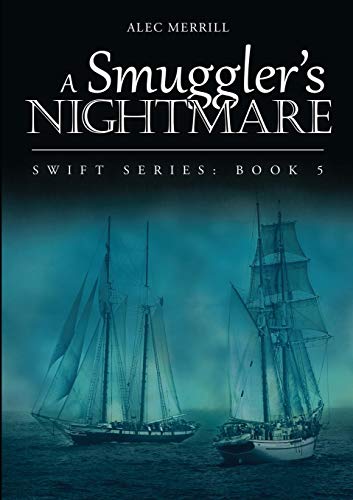 A Smuggler's Nightmare: Swift Series: Book 5