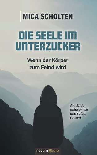 Die Seele im Unterzucker: Wenn der Körper zum Feind wird