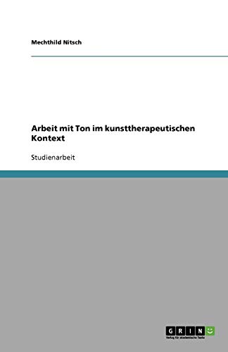 Arbeit mit Ton im kunsttherapeutischen Kontext