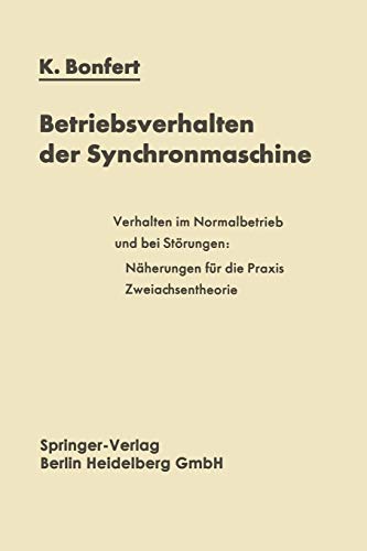 Betriebsverhalten der Synchronmaschine: Bedeutung der Kenngrößen für Planung und Betrieb elektrischer Anlagen und Antriebe (German Edition)