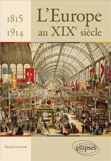 L'Europe au XIXe siècle : aspects politiques, sociaux et économiques : 1815-1914