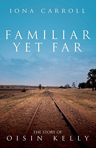 Familiar Yet Far: The Story of Oisin Kelly