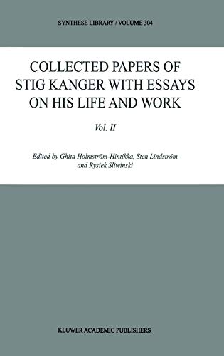 Collected Papers of Stig Kanger with Essays on his Life and Work Volume II (Synthese Library, 304, Band 304)