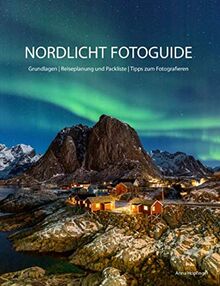 NORDLICHT FOTOGUIDE: Grundlagen | Reiseplanung und Packliste | Tipps zum Fotografieren