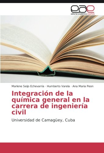 Integración de la Química General en la carrera de Ingeniería Civil: Universidad de Camagüey, Cuba